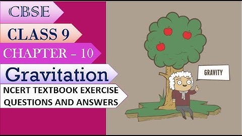 GRAVITATION | EXERCISE Q&A |  CBSE | NCERT | CLASS 9 | SCIENCE | CHAPTER 10 | PHYSICS | CHAPTER 3 |