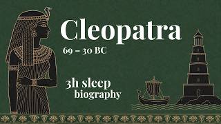 The Last Pharaoh of Egypt — Cleopatra | History for Sleep