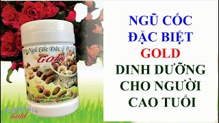 Ngũ cốc cho người cao tuổi – ngũ cốc đặc biệt gold