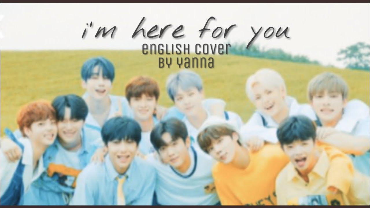 i'm here for you - x1 (english cover) - YouTube