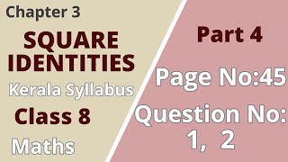 Class 8 | Maths | Chapter 3| Square Identities |PageNo 45 ;QuestionNo:1,2 | KeralaSyllabus |Part 4