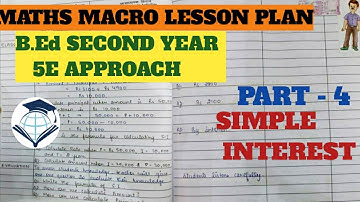 Maths macro lesson plan | B.Ed second year macro plan | Simple Interest | 5E approach | B.Ed Grid