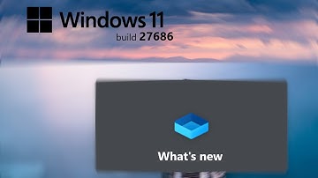 Windows 11 Canary build 27686 - Dilithium and new features