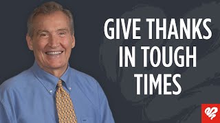 Adrian Rogers: Give Thanks in Tough Times