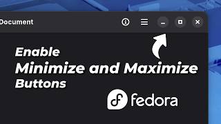 How to Add Minimize & Maximize Buttons in Fedora 44 GNOME