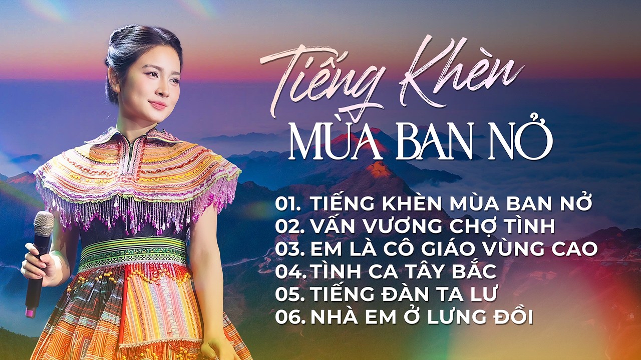 Tiếng Khèn Mùa Ban Nở, Vấn Vương Chợ Tình, Em Là Cô Giáo Vùng Cao | Tuyệt Phẩm Vùng Cao Hay Say Mê