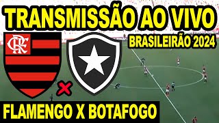 AO VIVO: FLAMENGO X BOTAFOGO DIRETO DO MARACANÃ  - BRASILEIRÃO 2024