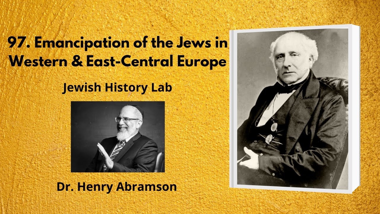 97. Emancipation of the Jews in Western and East-Central Europe (Jewish History Lab)