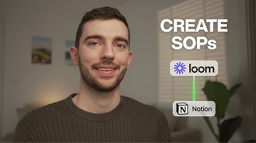 How to create SOPs using Loom AI and Notion