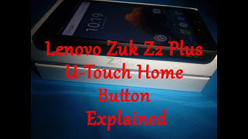 Lenovo Zuk Z2 Plus U-Touch Home Button Explained (ZUI Update)