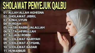 SHOLAWAT PENYEJUK QALBU - ALLAH ALLAH AGHISNA - SHOLAWAT JIBRIL - SHOLAWAT NARIYAH - SHOLAWAT BADAR