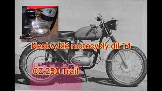 Neobvyklé motocykly díl 14, ČZ 250 Trial