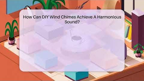 How Can DIY Wind Chimes Achieve A Harmonious Sound? - The Upcycle Lab