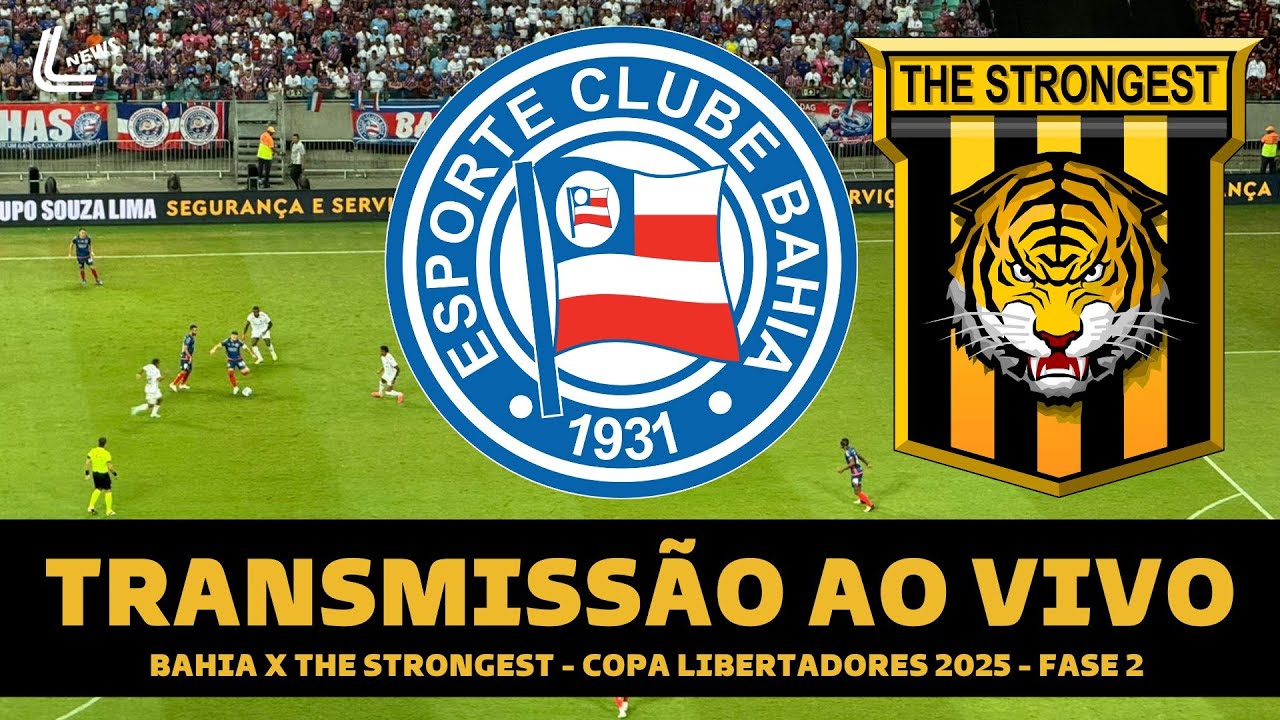 BAHIA X THE STRONGEST TRANSMISSÃO AO VIVO DIRETO DA FONTE NOVA - COPA ...
