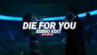 the weeknd & ariana grande - die for you (remix) [edit audio]