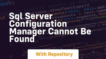 sql server configuration manager cannot be found