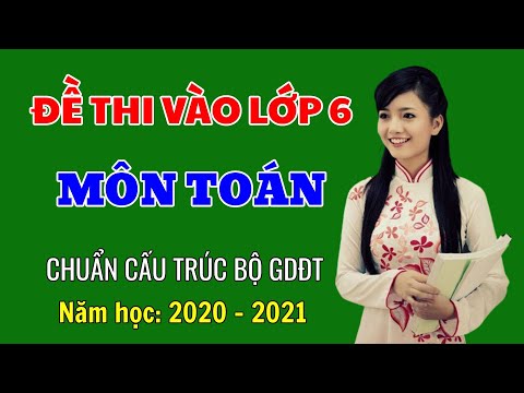 Video Đề thi vào lớp 6 môn Toán (giải chi tiết). - youtube
