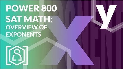 Power 800 SAT Math - Overview of Exponents