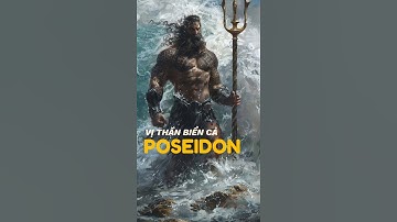 Poseidon - Vị Thần Biển Cả