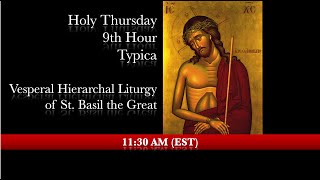 11:30 AM (EST)  - 9th Hour & Typica, Vesperal Hierarchal Liturgy of St Basil the Great