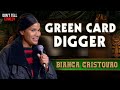 Green Card Digger | Bianca Cristovao | Stand Up Comedy