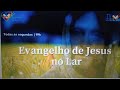 Evangelho de jesus no lar 22042024 o evangelho segundo o espiritismo cap 28vitem 81