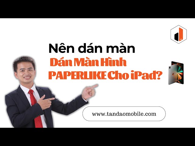 Tại Sao Nên Dán Màn Hình PAPERLIKE Cho iPad? - Tấn Đào Mobile