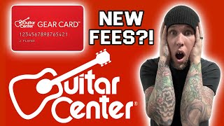 NEW FEES! - GUITAR CENTER GEAR CARD
