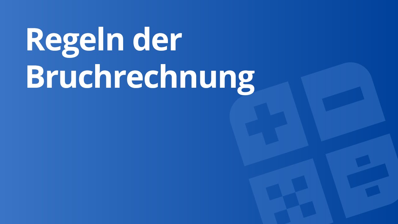 Die Regeln der Bruchrechnung | Mathematik | Algebra und Arithmetik ...