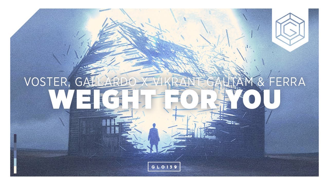 Voster & Gallardo x Vikrant Gautam & Ferra - Weight For You