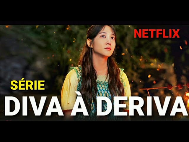 Série 'Diva à Deriva'  Crítica do final do dorama, Netflix (2023)
