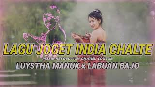🌴LAGU JOGET INDIA CHALTE REMIX BY_ (LUYSTHA MANUK x LABUAN BAJO MUSIK REVOLUTION CHANEL YOUTUB)