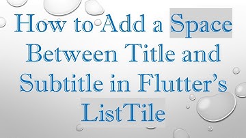 How to Add a Space Between Title and Subtitle in Flutter