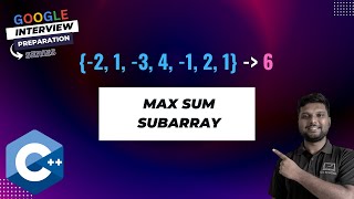 Maximum Subarray - Google Interview Preparation Series