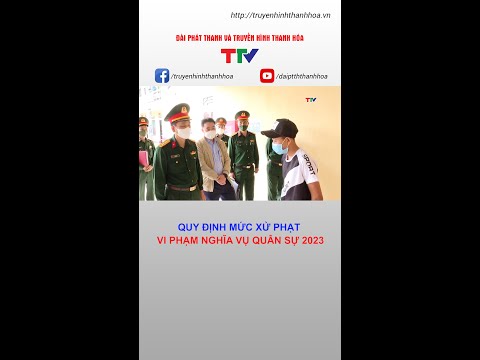 Video Quy định mức xử phạt vi phạm nghĩa vụ quân sự 2023... - youtube