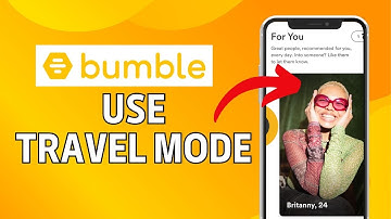 How to Use Bumble’s Travel Mode 2024?