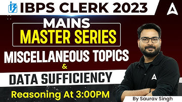 IBPS Clerk 2023 l IBPS Clerk Mains Miscellaneous Topics & Data Sufficiency l By Saurav Singh