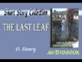 The Last Leaf O. Henry Audiobook Short Story