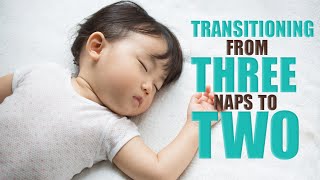 Transitioning from Three Naps to Two