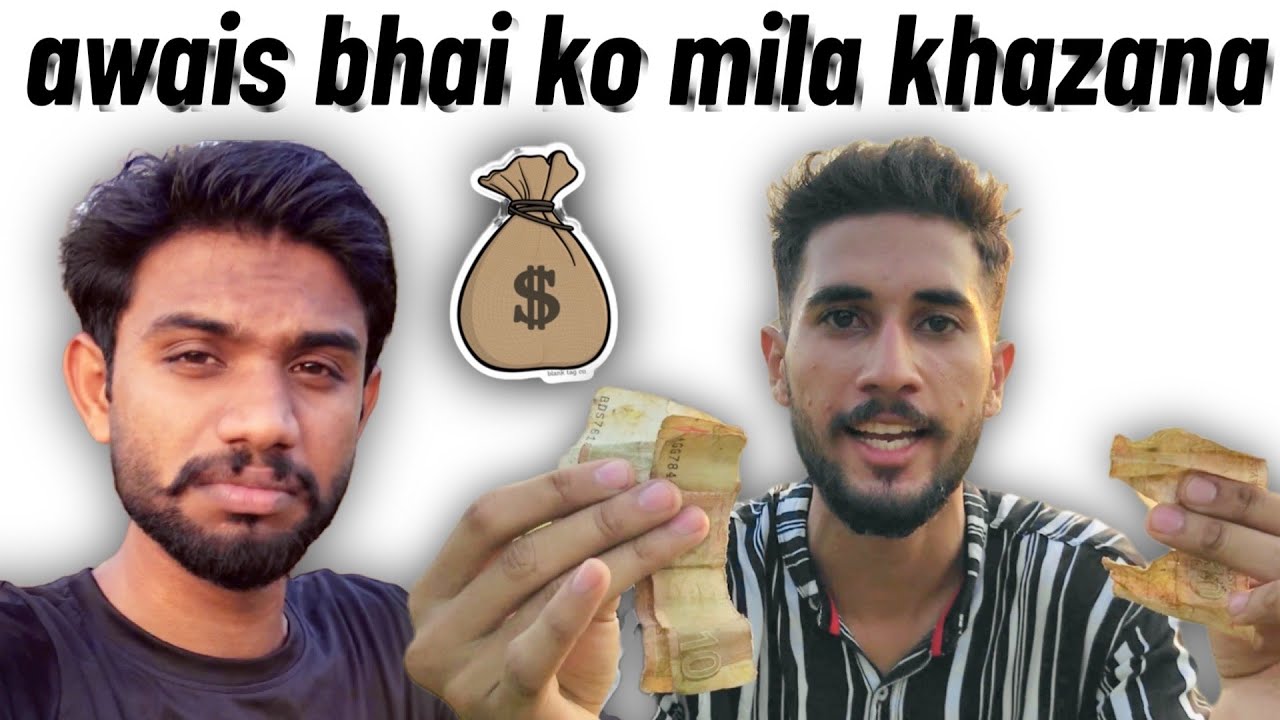 Awais bhai ko mila khazana 💰🤑 || Funny Vlog 😂 - YouTube
