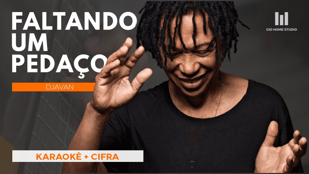 FALTANDO UM PEDAÇO - Djavan (KARAOKÊ + CIFRA) | Gio Home Studio