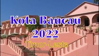 Kota Baucau || Timor Leste || 2022