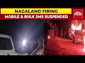 Nagaland firing mobile  bulk sms suspended in mon  breaking news