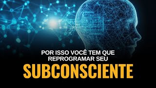 Por isso você tem que reprogramar seu subconsciente - Luiz Gamonal