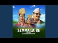 Semma La Be