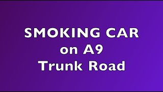 Smoking Car on A9