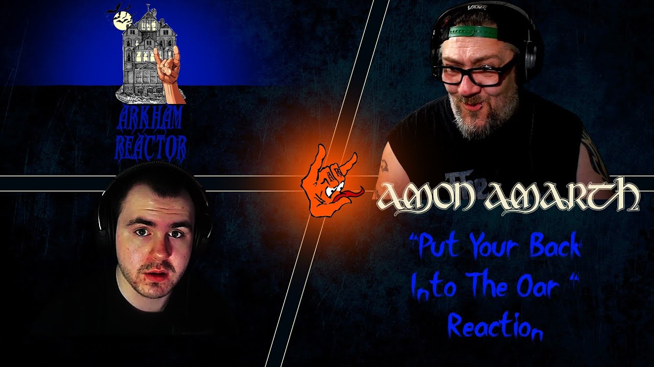 Amon Amarth - Put Your Back Into The Oar - Reaction Amon Amarth - Put Your Back Into The Oar - Reaction