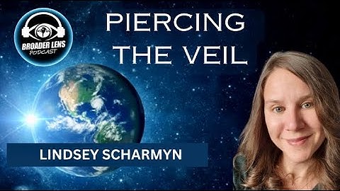 PIERCING THE VEIL (Episode 35) with Lindsey Scharmyn