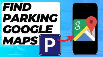 How to Find Parking On Google Maps (In 1 Minute)