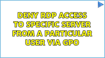 Deny RDP access to specific server from a particular user via GPO